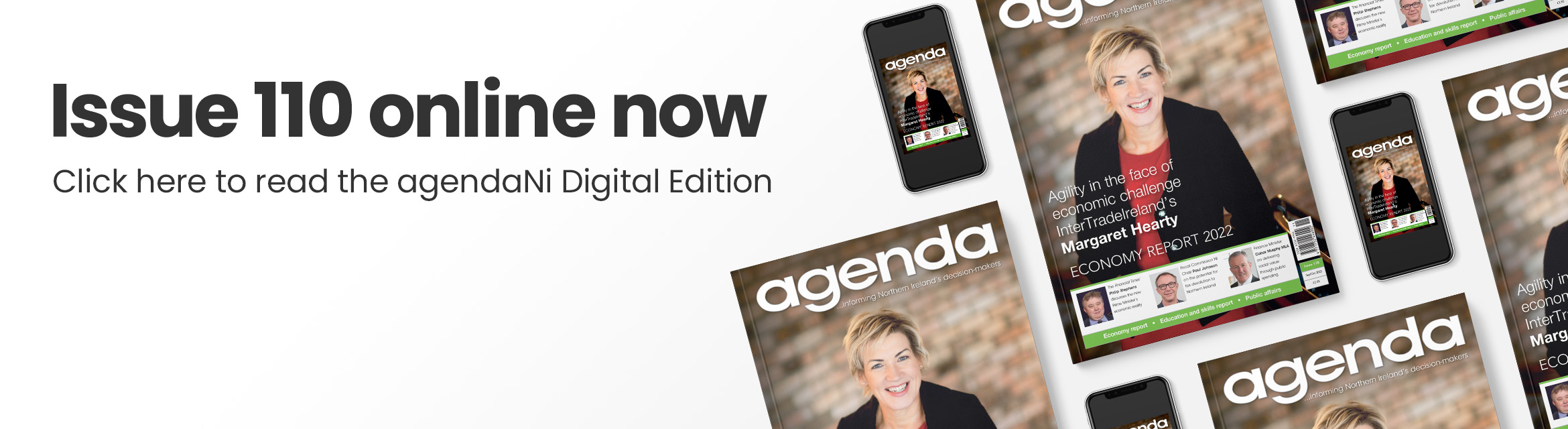 Issue 110 online now. Click here to read the agendaNi Digital Edition.