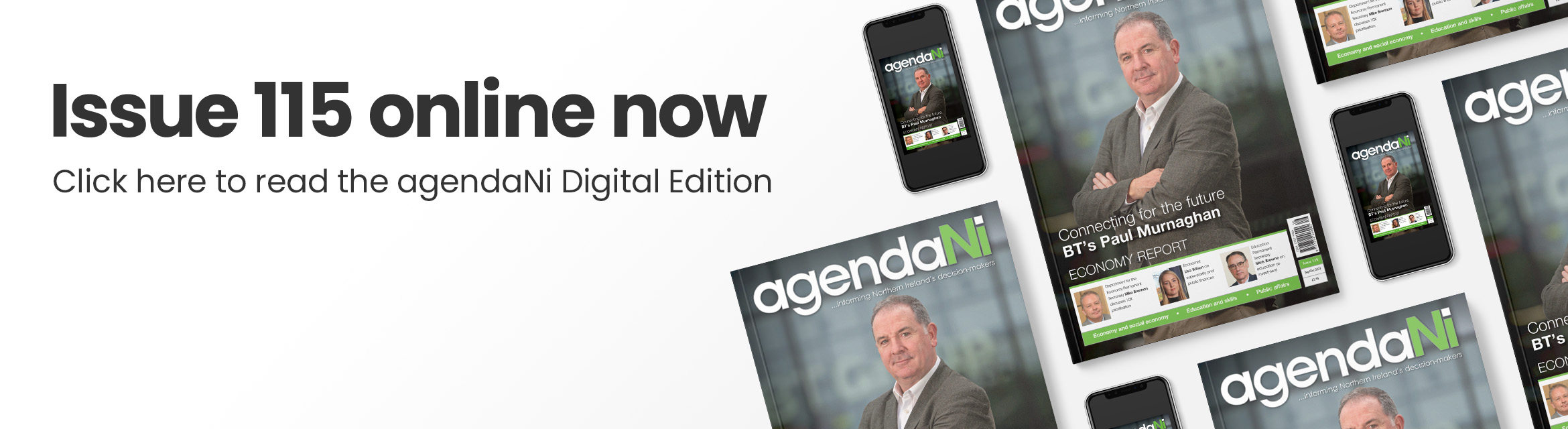 Issue 115 online now. Click here to read the agendaNi Digital Edition.