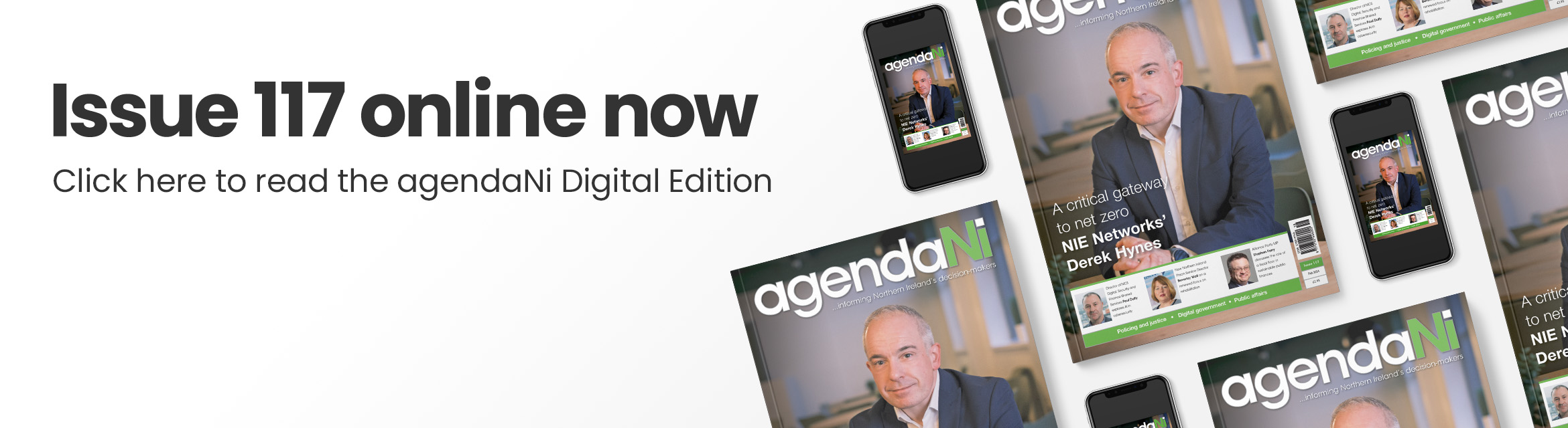 Issue 117 online now. Click here to read the agendaNi Digital Edition.
