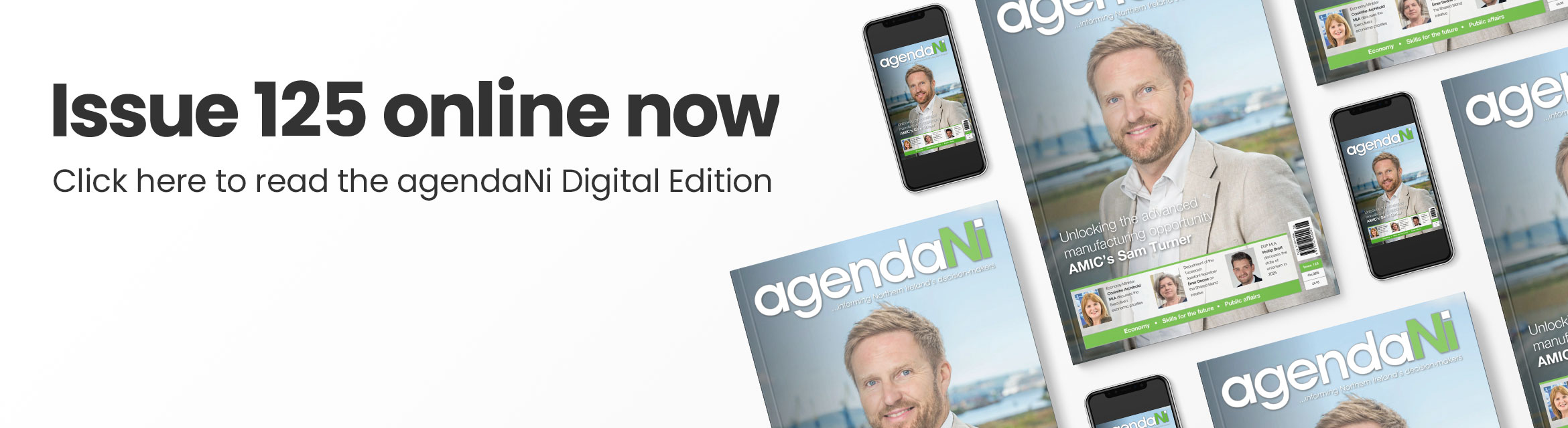 Issue 125 online now. Click here to read the agendaNi Digital Edition.