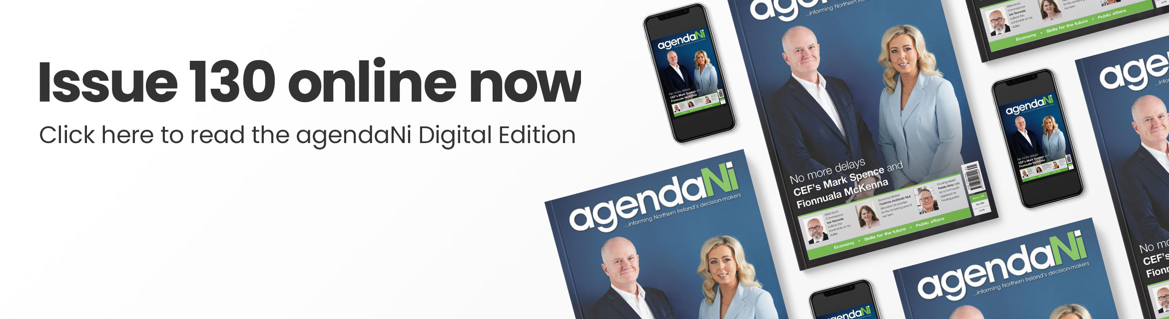 Issue 130 online now. Click here to read the agendaNi Digital Edition.